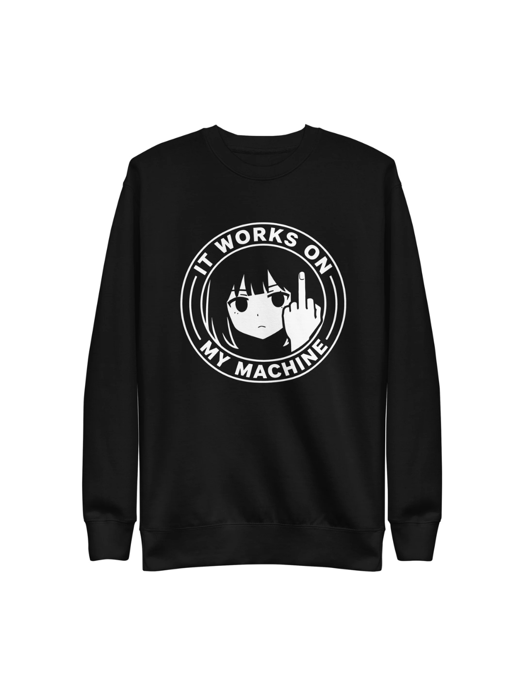 It works on my machine Sweatshirt