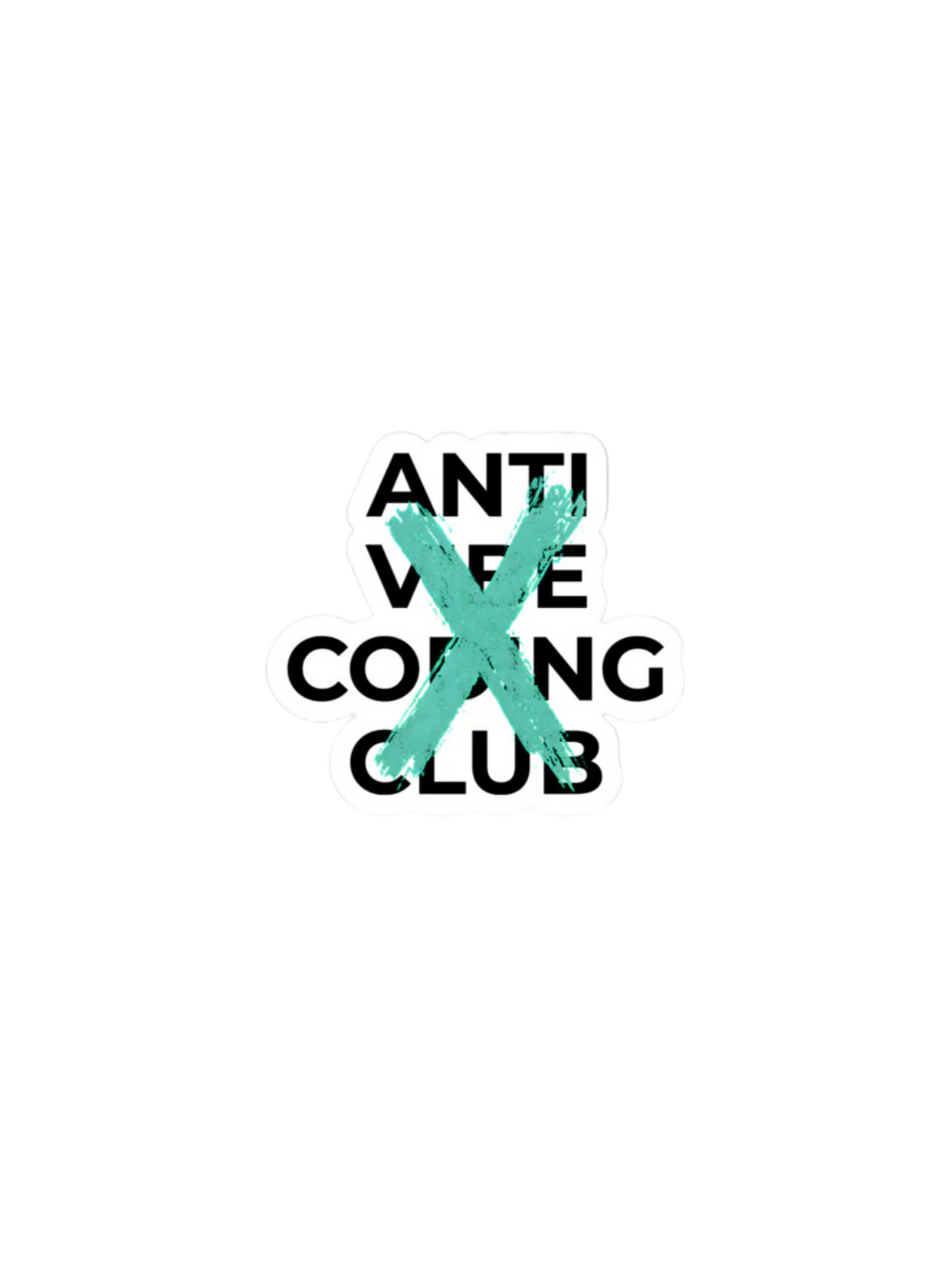 Anti Vibe Coding Club Sticker