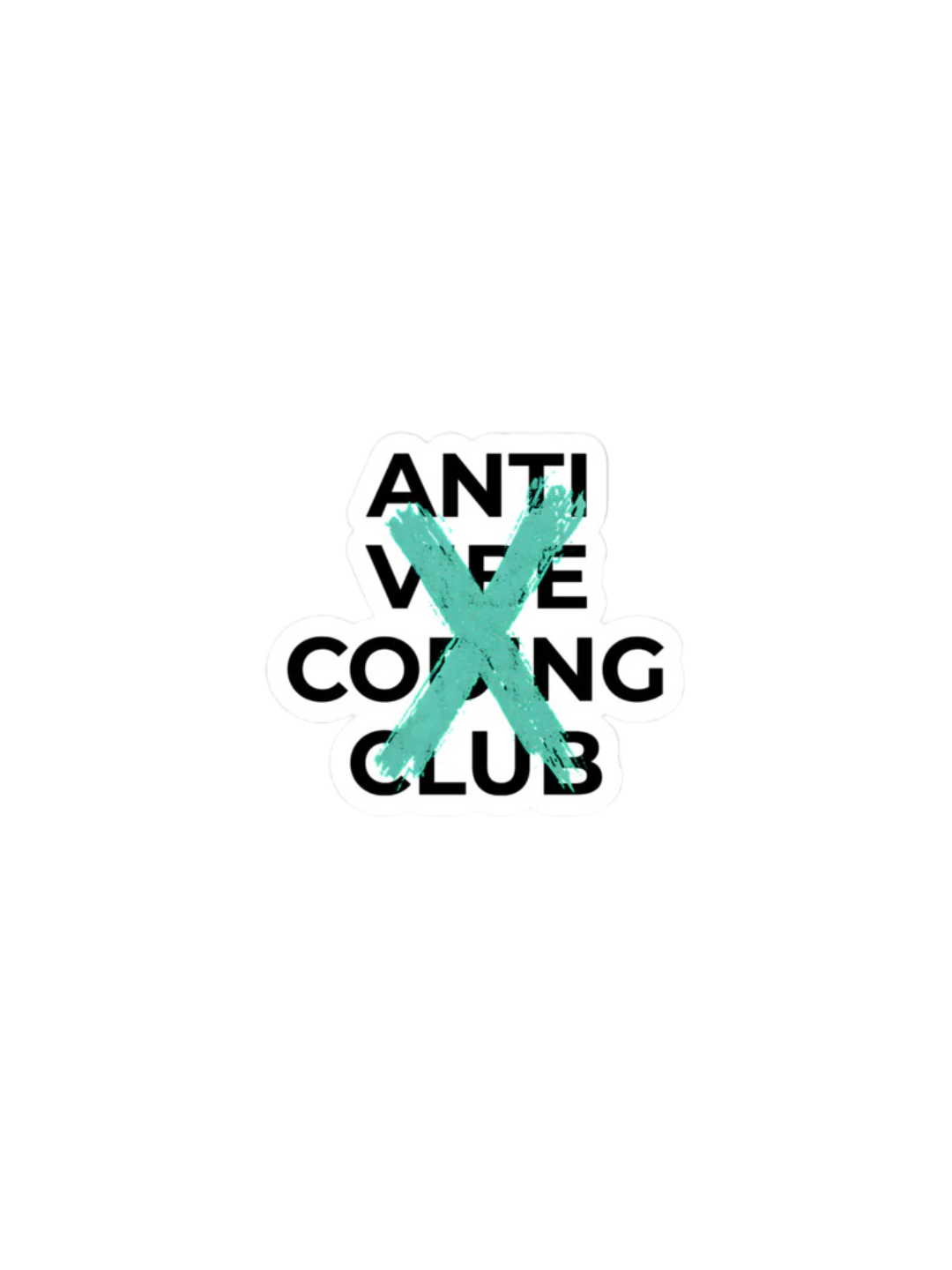Anti Vibe Coding Club Sticker